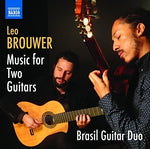 the album cover for Brouwer / Brasil Guitar Duo - Music for Two Guitars