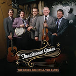 the album cover for Traditional Grass - The Blues Are Still The Blues