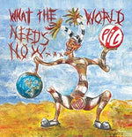 the album cover for Public Image Ltd. - What the World Needs Now