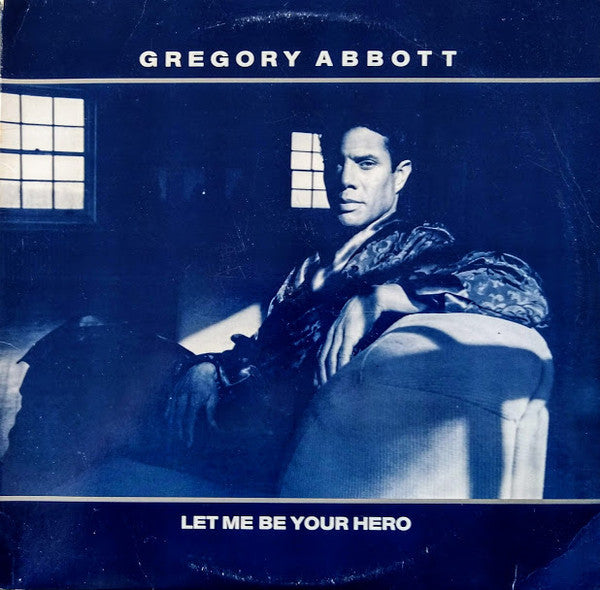 Gregory Abbott : Let Me Be Your Hero (12")