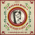 the album cover for Goldie Hill - Golden Hillbilly - 2 Original LPS