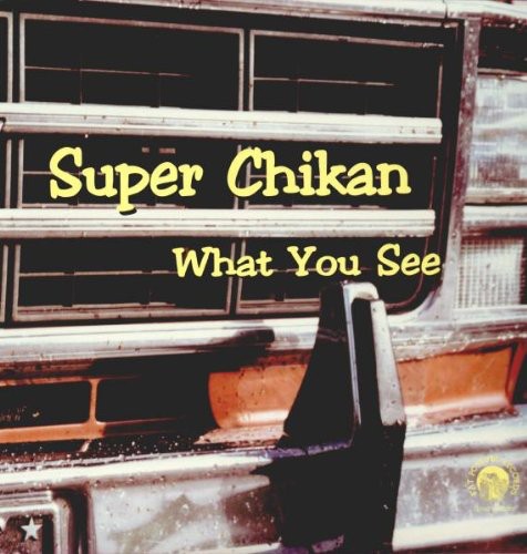 Super Chikan - Lo que ves (Vinilo)