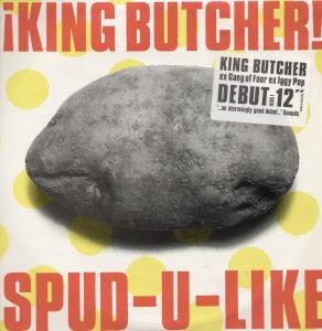 King Butcher : Spud-U-Like (12")
