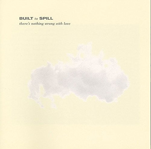 Built to Spill - There's Nothing Wrong With Love (Vinyl)