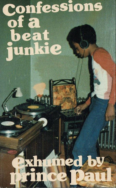 Prince Paul : Confessions Of A Beat Junkie ● Exhumed By Prince Paul (Cass, Comp, Mixed, Promo, Car)