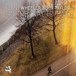 Kenny Wheeler - On the Way to Two (CD)