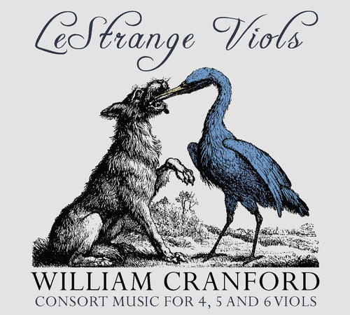the album cover for Cranford / Lestrange Viols - Consort Music for 4 & 5 & 6 Viols