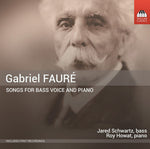 the album cover for Faure / Schwartz / Howat - Songs for Bass Voice & Piano