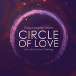 the album cover for Morris / Composers Choir / Dellicarri - Circle of Love & Other Choral Offerings