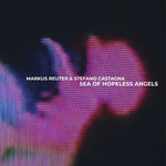 Markus Reuter & Stefano Castagna : Sea Of Hopeless Angels (CD, Album)
