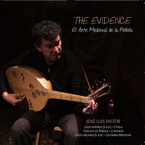the album cover for José Luis Pastor - Evidence: The Medieval Art of the Plectrum