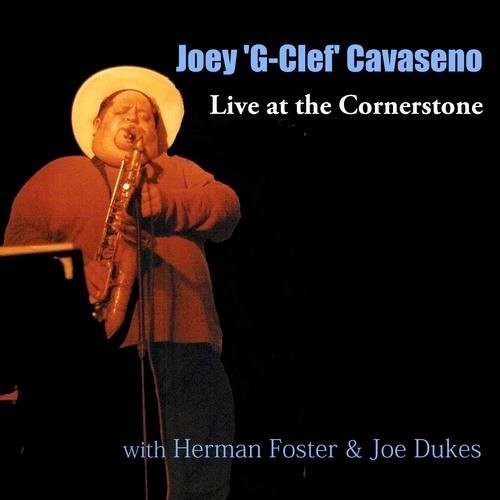 the album cover for Joey Cavaseno - Live at the Cornerstone with Herman Foster & Joe