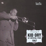 the album cover for Kid Ory - Kid Ory at Crystal Pier 1947