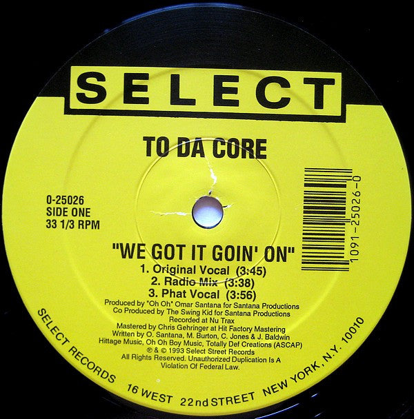 To Da Core : We Got It Goin' On (12")