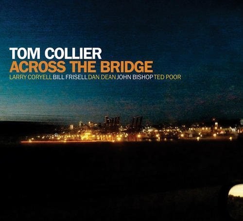 the album cover for Tom Collier - Across the Bridge