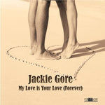 ジャッキー・ゴア - My Love Is Your Love (Forever) (CD)