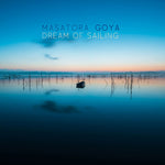 the album cover for Goya / Boltes / Duo Anova / Kuo / Fader - Dream of Sailing
