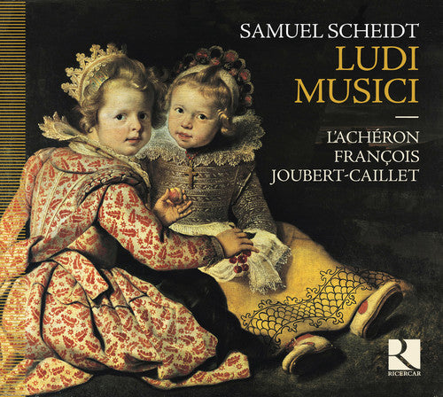 the album cover for Lacheron / Joubert-Francois Caillet - Scheidt: Ludi Musici