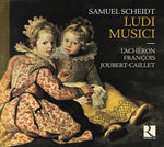 the album cover for Lacheron / Joubert-Francois Caillet - Scheidt: Ludi Musici