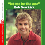the album cover for Bob Newkirk - Let Me Be the One
