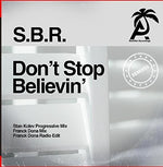 the album cover for S.B.R. - Don't Stop Believin' (Remixes)