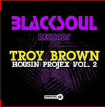 the album cover for Troy Brown - Housin Projex Vol. 2