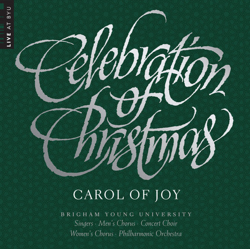the album cover for Byu Combined Choirs & Orchestra - Celebration of Christmas - Carol of Joy
