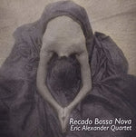 the album cover for Eric Alexander - Recado Bossa Nova