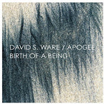 David S. Ware - Apogee / Birth of a Being (CD)