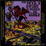 the album cover for Devils Swing Ballads From Big Bend Country / Var - The Devil's Swing: Ballads From The Big Bend Country Of The Texas-Mexican Border