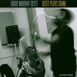 David Murray - Octet Plays Trane (CD)