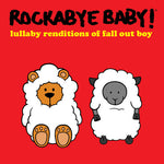 Rockabye Baby - Lullaby Renditions of Fall Out Boy (CD)