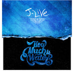 the album cover for J-Live - How Much Is Water?