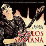 the album cover for Carlos Santana - Rockin' Roots of