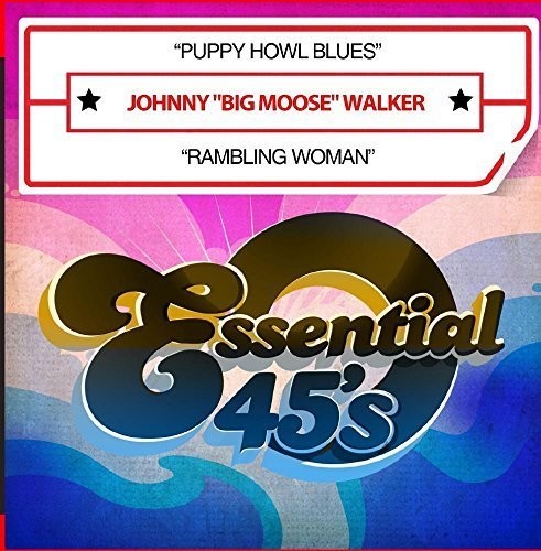 the album cover for Johnny "big Moose" Walker - Puppy Howl Blues / Rambling Woman