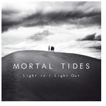 the album cover for Mortal Tides - Light in / Light Out