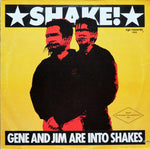 Gene And Jim Are Into Shakes : Shake! (12")