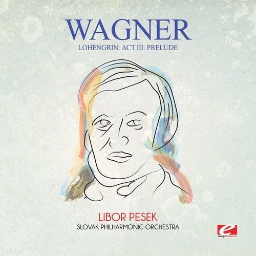 the album cover for Slovak Philharmonic Orchestra - Wagner: Lohengrin: Act III: Prelude