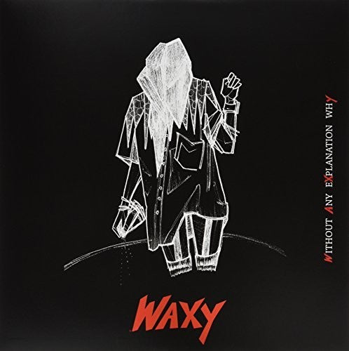Waxy - Without Any Explained Why (レコード)