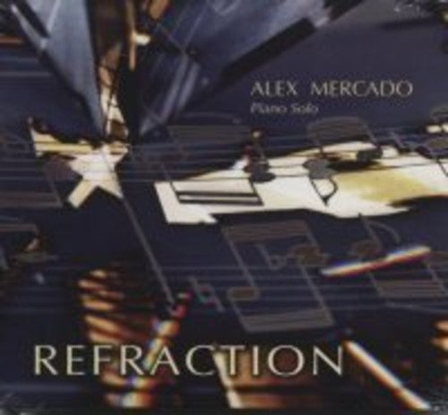 the album cover for Alex Mercado - Refraction