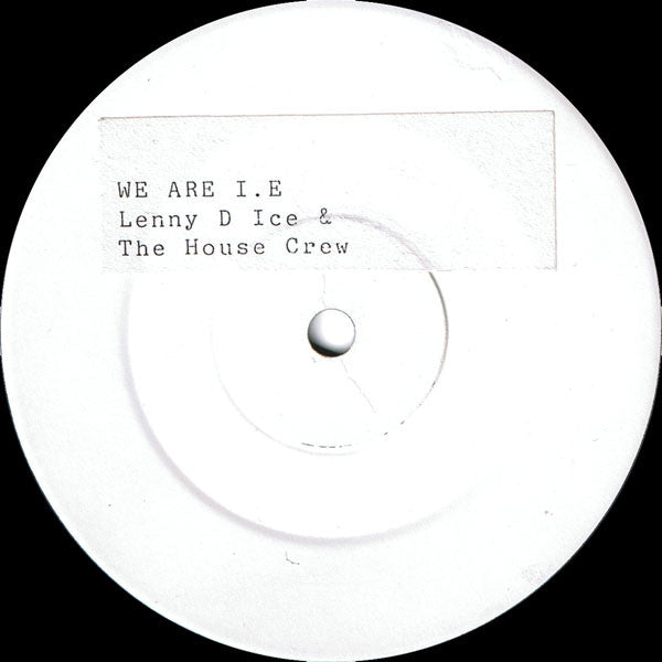 Lenny D Ice* & The House Crew : We Are I.E (12", W/Lbl, Sti)