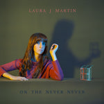Laura Martin J - On the Never Never (Vinyl)