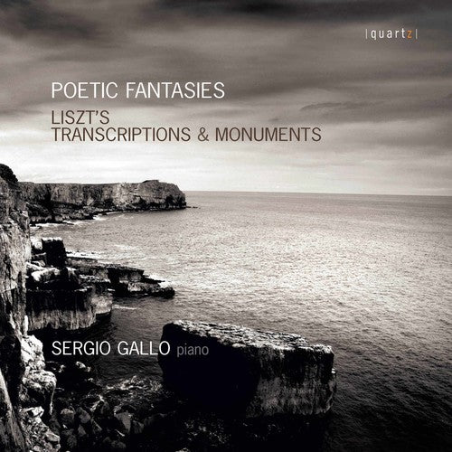 the album cover for Liszt / Sergio Gallo - Poetic Fantasies: Transcriptions and Monuments