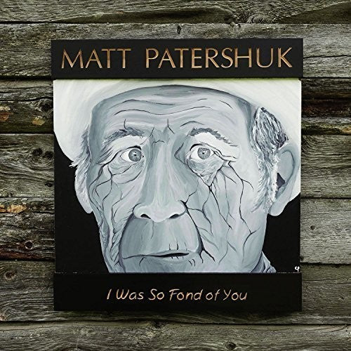 the album cover for Matt Patershuk - I Was So Fond of You