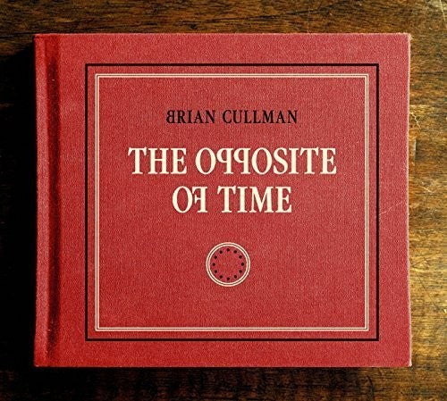 the album cover for Brian Cullman - The Opposite of Time