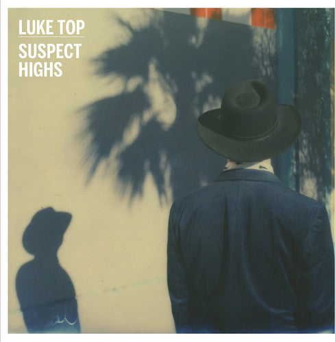 Luke Top - Suspect Highs (Vinyl)