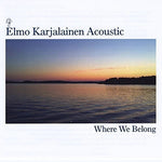 the album cover for Elmo Karjalainen Acoustic - Where We Belong