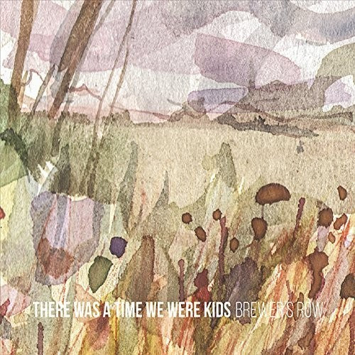 the album cover for Brewers Row - There Was a Time We Were Kids