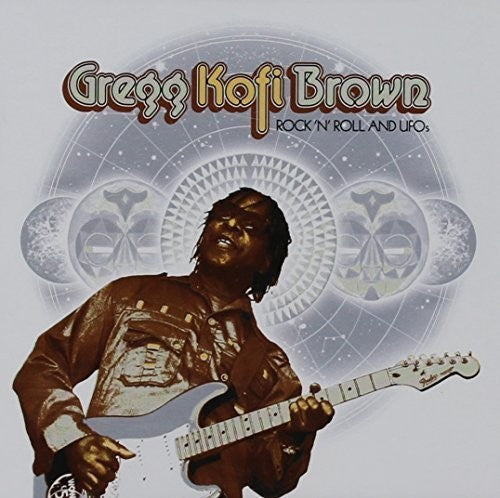 the album cover for Gregg Brown Kofi - Rock N Roll And Ufo's: Gregg Kofi Brown Anthology