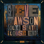the album cover for Steve Dawson - Loose Ends and Solid States